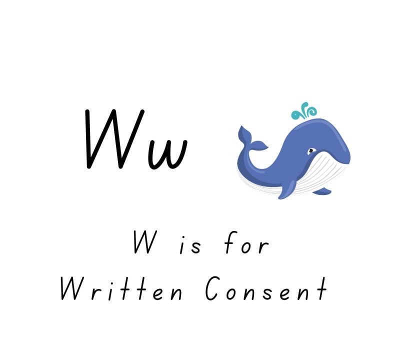 W is for Written Consent