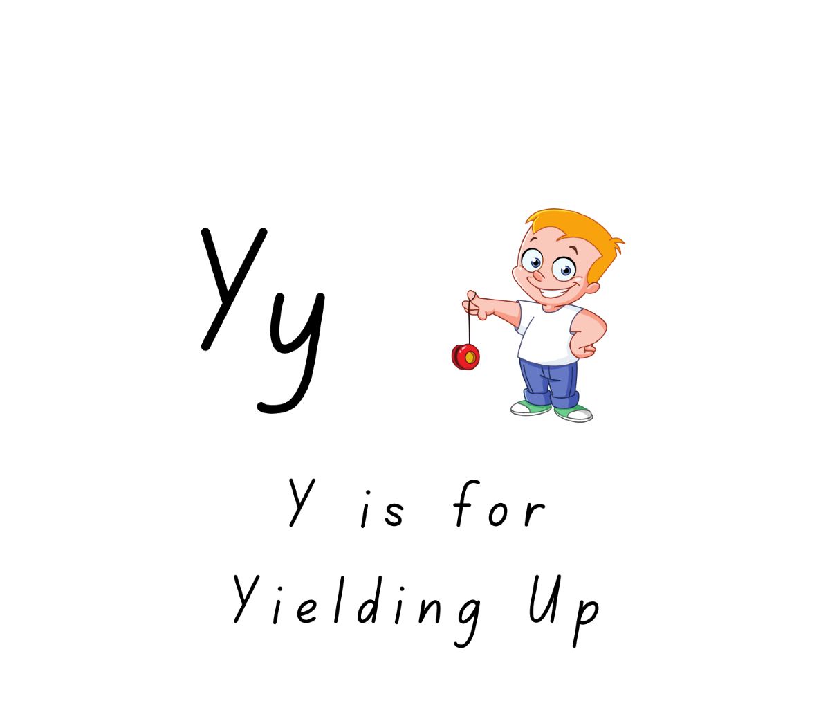 Y is for Yielding Up